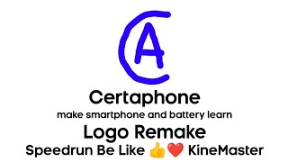 Certaphone Logo Remake Speedrun Be Like Kinemaster