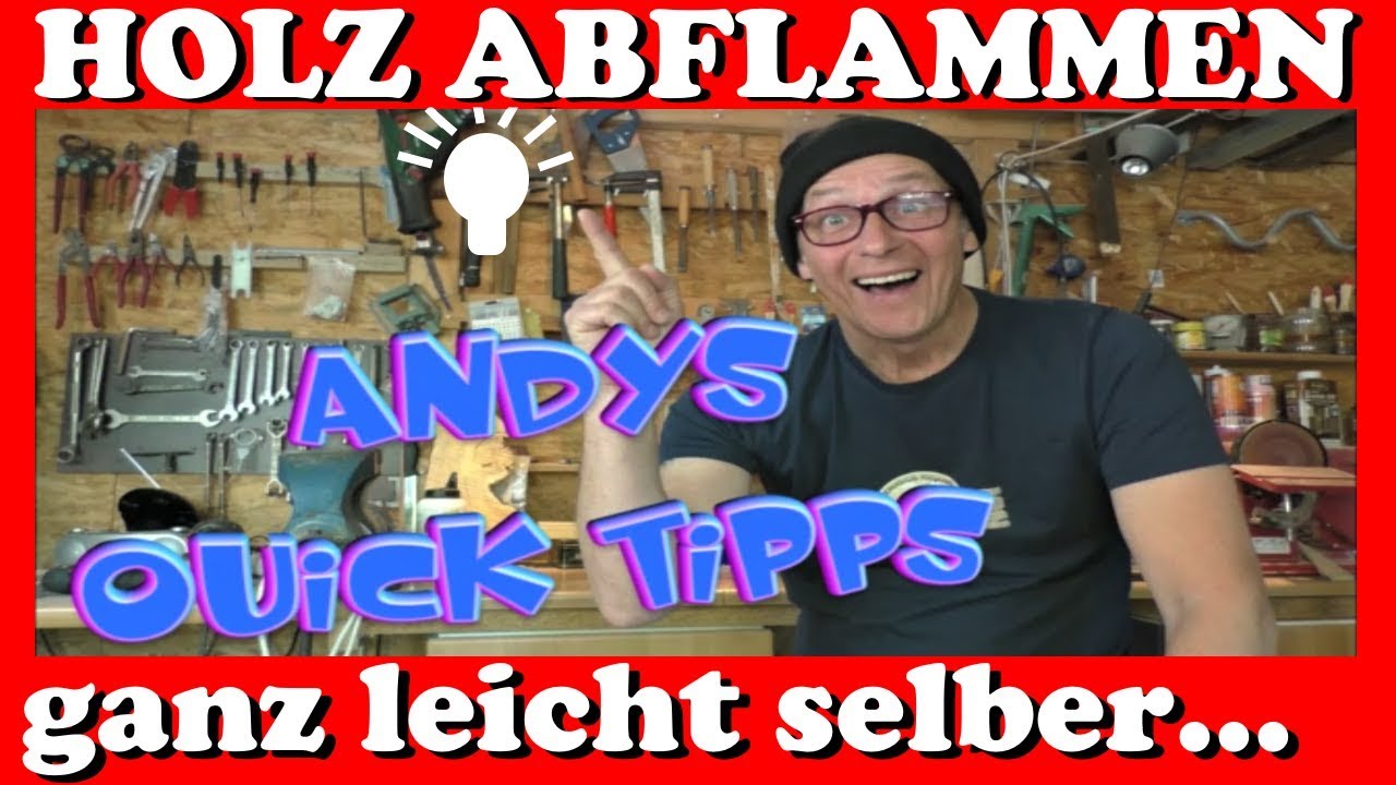 Abflammen von Holz ganz leicht selber machen