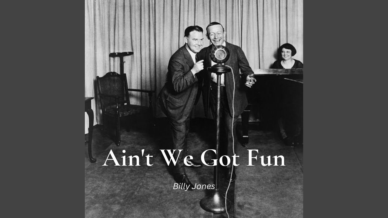 Ain t We Got Fun YouTube ain-t-we-got-fun-youtube