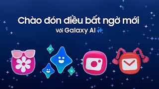 All about switching Ep 2: Sáng tạo vô hạn với #GalaxyAI
