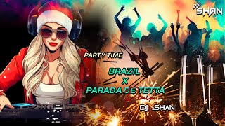 BRAZIL X PARADA DE TETTAS (Circuit Mix) - DJ SHAN | To Brazil  |  New Year's Special | 2024 |