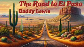 The Road to El Paso - Buddy Lewie