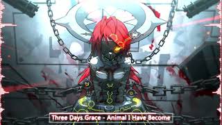 Nightcore Threedaysgraceanimal I Have Become