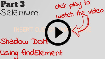 ✔ Part 3: Locate Shadow DOM Using Selenium findElement  | (Video 182)