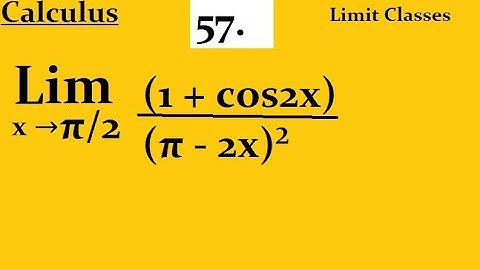Evaluate lim x → (π/2) (1 + cos2x)/(π - 2x)²