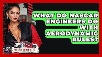 What Do NASCAR Engineers Do With Aerodynamic Rules? - Pit Stop Chronicles