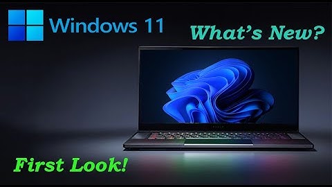 Windows 11 First Look - What New Features?