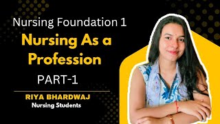 Unit- 2 Nursing As A Profession Part -1 Explained For Students Ethics, Growth & Opportunities