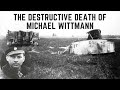 The DESTRUCTIVE Death Of Michael Wittmann - Germany