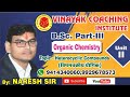 B.Sc.Part-III Chemistry(Organic)Class-2/Vinayak Coaching Institute,Jaipur