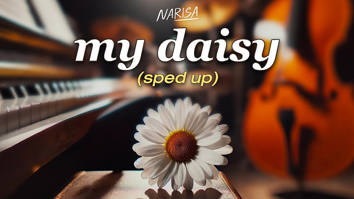 my daisy「 Sped Up 」- RISA NARISA