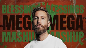 Calvin Harris - The Ultimate Tribute Mega Mashup 2025 🔥 (Greatest Hits) "Blessings"