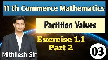 Partition Value Exercise 1.1 Part 2 | Lecture 3 | 11th commerce maths | VSM Academy | MV Sir