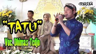 DHIMAS TEDJO - TATU - Cipt. DIDI KEMPOT - ARDA TATU