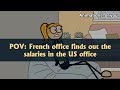 POV: French office finds out the salaries in the US office. #cultureshock #salary  #american #fyp 