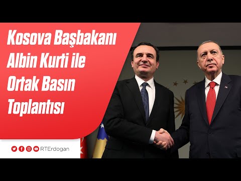 Kosova Başbakanı Albin Kurti ile Ortak Basın Toplantısı