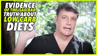 Ep:149 EVIDENCE OF THE SAD BAD TRUTH ABOUT LOW CARB DIETS