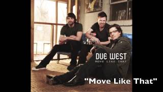Move Like That - Due West - Move Like That Track