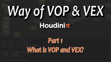 Way of VOP and VEX: Understanding VOPs and VEX in Houdini | Part 1 what is vop and vex