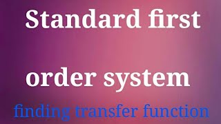 Standard first order system-Transfer function