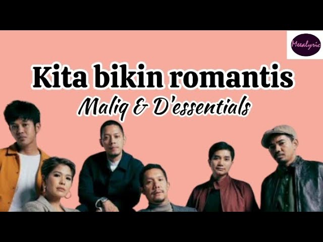 Kita bikin Romantis - Maliq & D'essentials | Meealyric class=