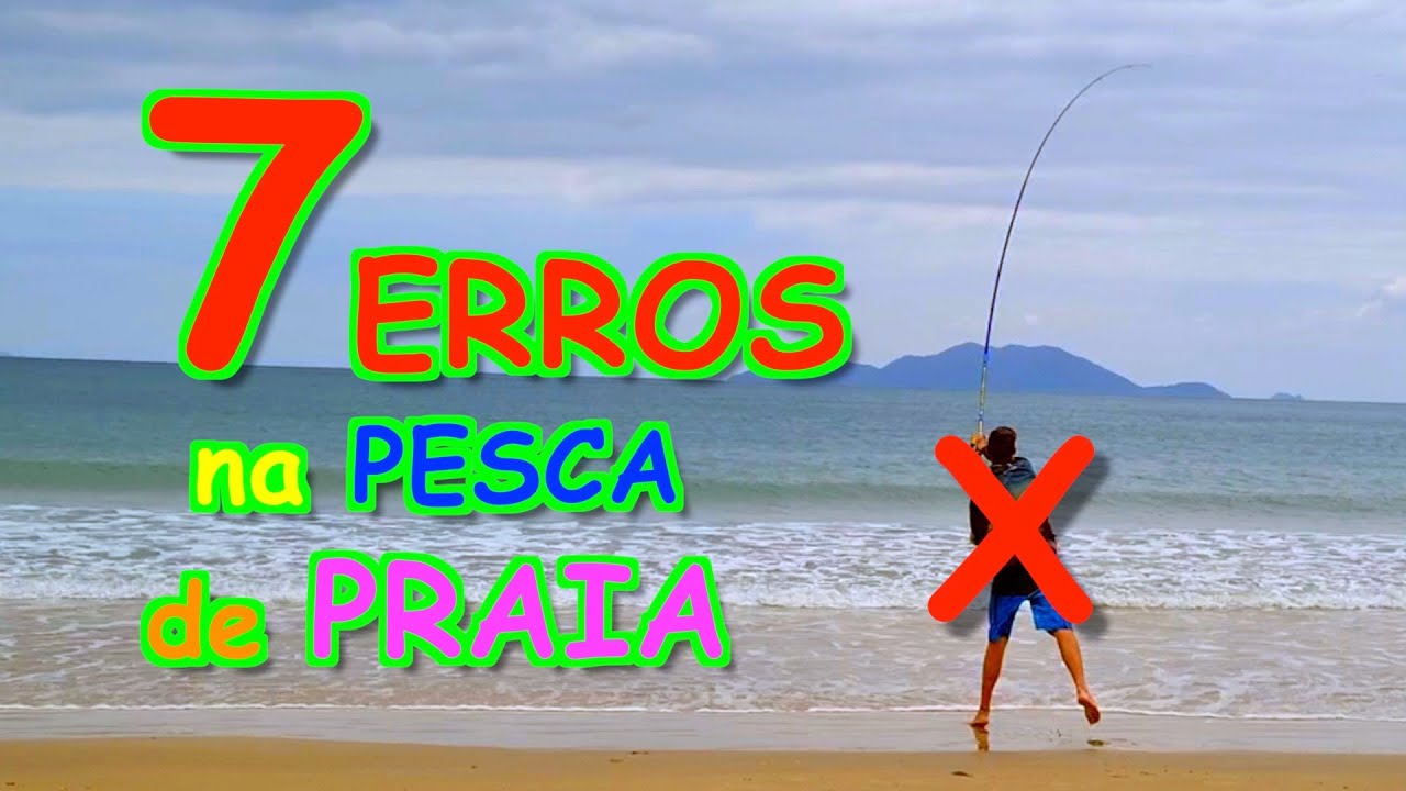 7 ERROS que você NÃO PODE COMETER na PESCA DE PRAIA