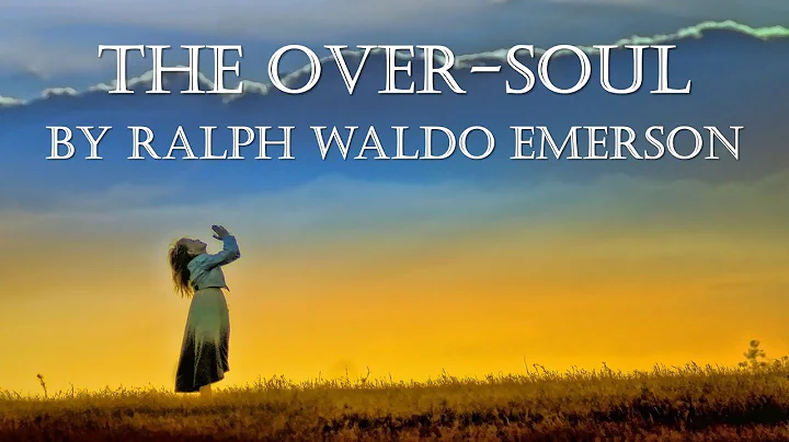 The Over Soul Ralph Waldo Emerson from Essays Firs...
