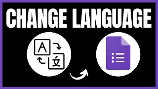 How to Change Google Forms Language | Full Guide 2024
