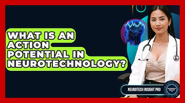 What Is An Action Potential In Neurotechnology? - Neurotech Insight Pro