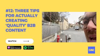 How to ACTUALLY Create 'Quality' Content: 3 Practical Tips (CMC #12)
