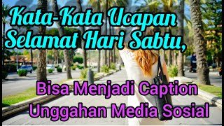 Kata-Kata Ucapan Selamat Hari Sabtu, Bisa Menjadi Caption Unggahan Media Sosial