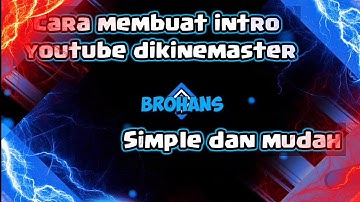 CARA MEMBUAT INTRO YOUTUBE DENGAN KINEMASTER | Kinemaster Tutorial
