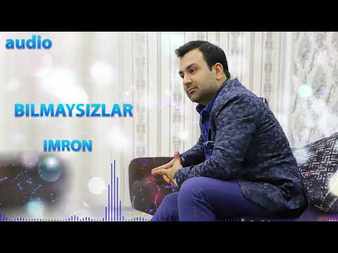 Imron — Bilmaysizlar | Имрон — Билмайсизлар