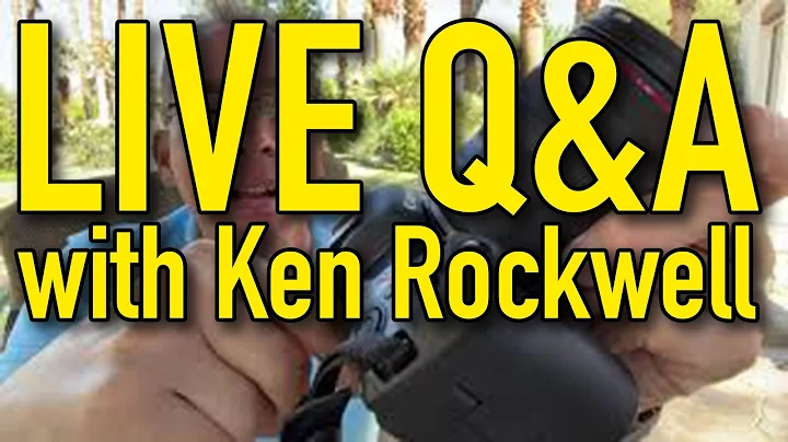 LIVE Q&A with Ken Rockwell