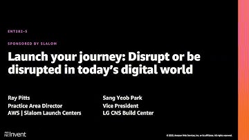 AWS re:Invent 2020: Launch your journey: Disrupt or be disrupted in today