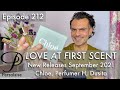 New perfume releases Sep 2021 incl Chloe, Perfumer H, Dusita, Guerlain on Love At First Scent ep 212