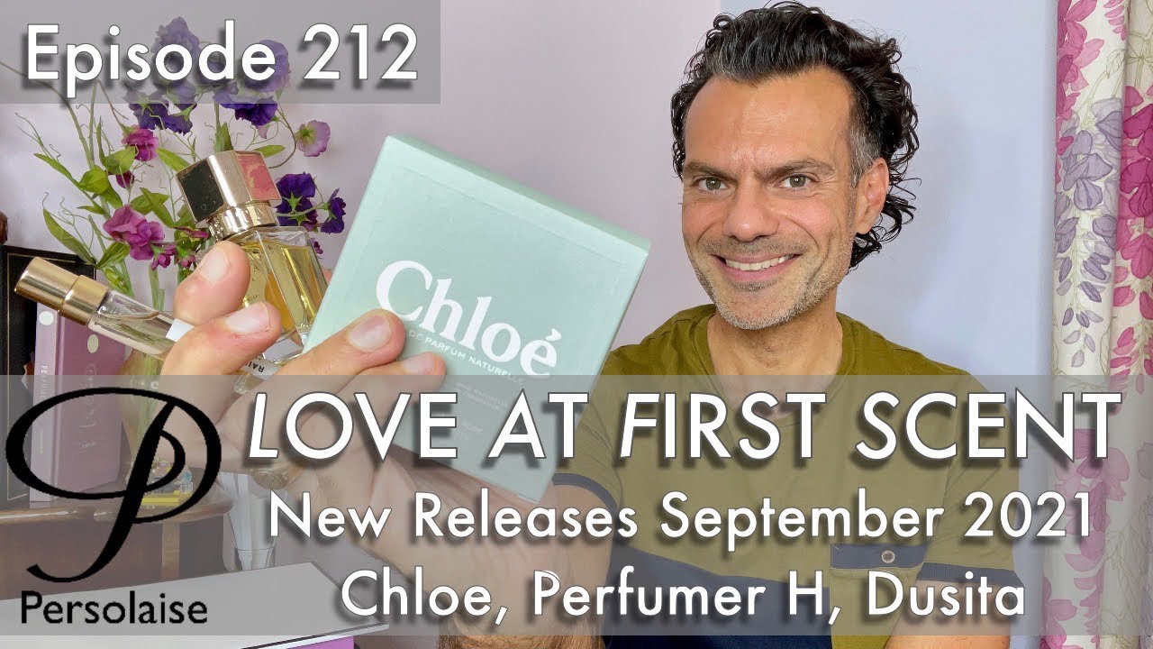 New perfume releases Sep 2021 incl Chloe, Perfumer H, Dusita, Guerlain