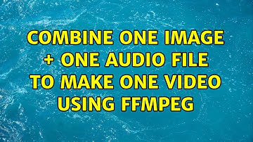 Combine one image + one audio file to make one video using FFmpeg (12 Solutions!!)