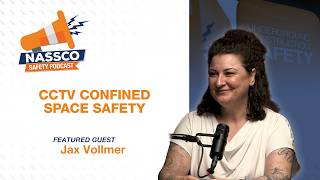 NASSCO | Safety Podcast | Ep27 - Confined Space Entry During CCTV Operations