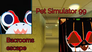 Pet Simulator 99 BACKROOMS ESCAPE 👻👻👻aaa