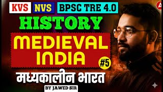 BPSC TRE 4.0/KVS/NVS/ History Classes | TRE4.0 Medieval India History Theory &amp; Question By Jawed Sir