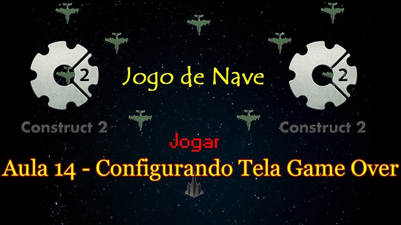 Construct 2 - Criando o Jogo de Nave (Configurando a Tela de Game Over ...
