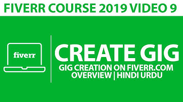 Gig Creation On Fiverr.com OVERVIEW: Fiverr Course 2019 Tutorial Part 9