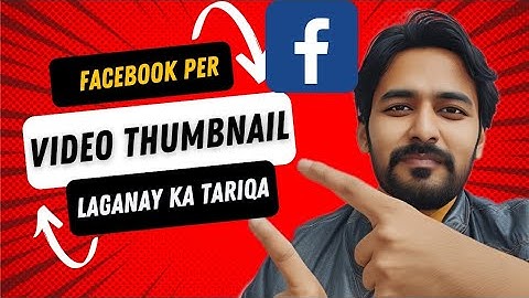 facebook par thumbnail lagane ka tarika How to Add Thumbnail to Facebook Videos in 2024