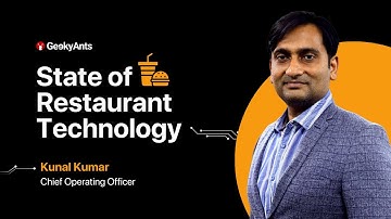 Restaurant Technology Insights by Kunal Kumar, COO of GeekyAnts | F & B Digitalization & Innovation