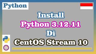 Install Python 3.12.11 di CentOS Stream 10