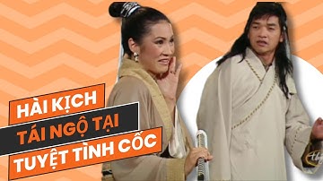Cùng cười sặc sụa khi xem vở hài kịch đặc sắc Tái Ngộ Tại Tuyệt Tình Cốc với sự góp mặt của Hồng Đào