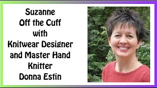 Off the Cuff with Suzanne and Donna Estin - Knitwear Designer and Instructor