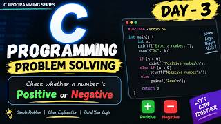 Day 3 | C Problem Solving 🔥 | Check Whether a Number is Positive or Negative | C Programming