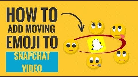 How to Add Moving Emoji to Snapchat Video (Explain in 3 Simple Steps)